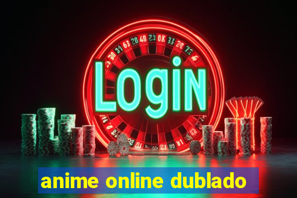 anime online dublado